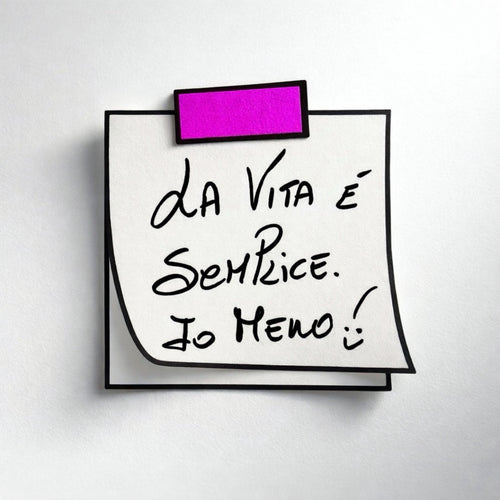 LA VITA E' SEMPLICE. IO MENO.